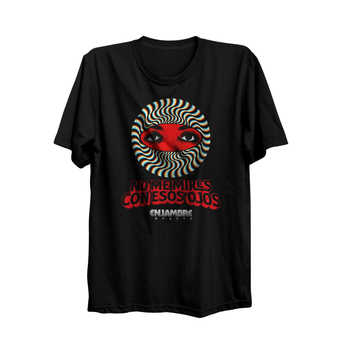 Playera - No me mires con esos ojos